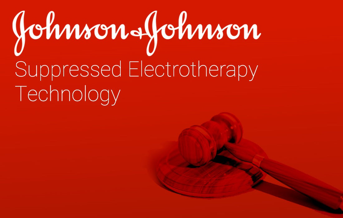 Johnson and Johnson suppressed Electrotherapy Technology